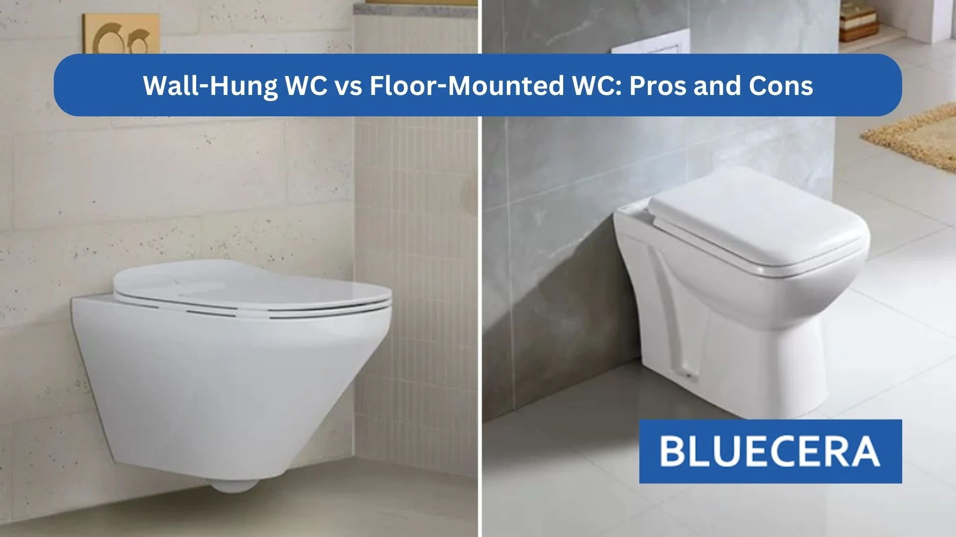Wall-Hung WC Vs Floor-Mounted WC: Pros And Cons