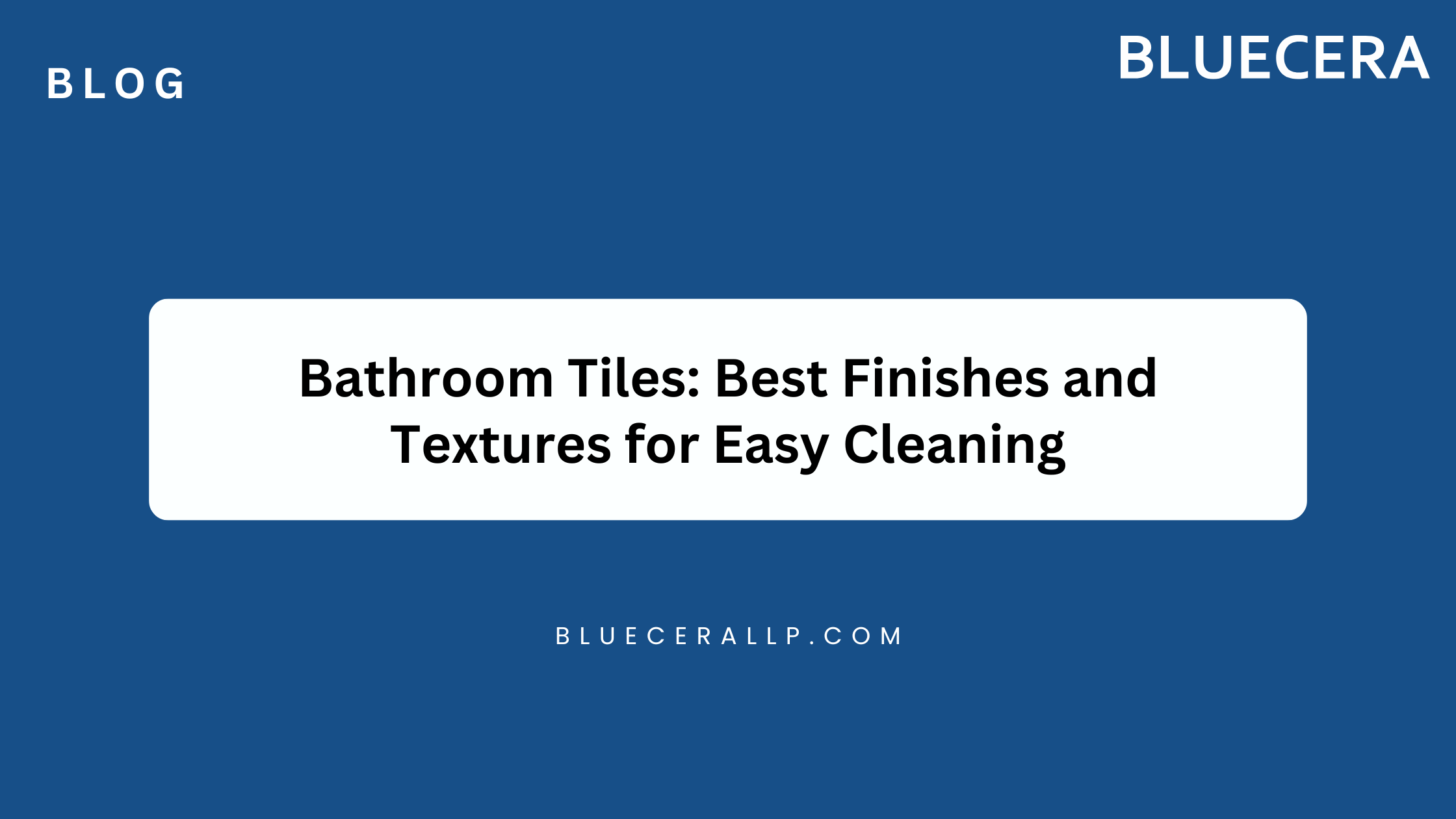Bathroom Tiles: Best Finishes And Textures For Easy Cleaning