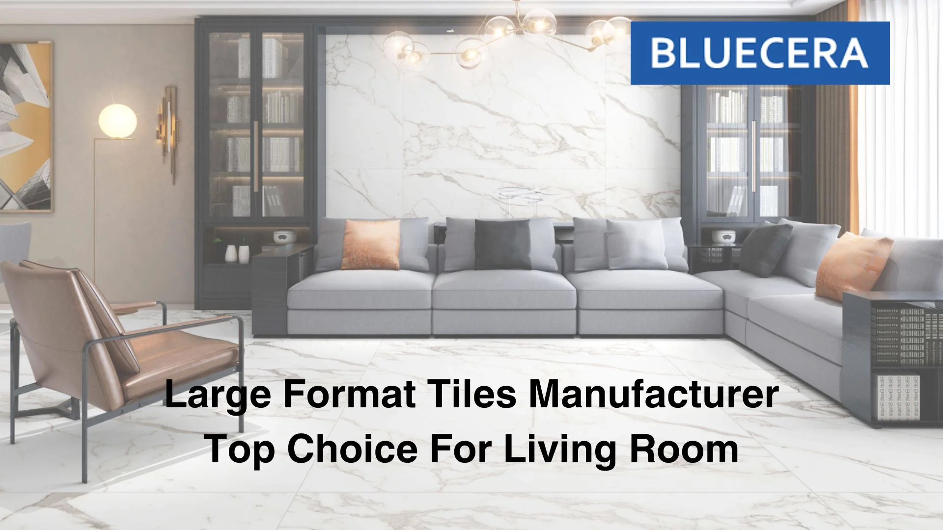 Large Format Tiles Manufacturer | Top Choice For Living Room