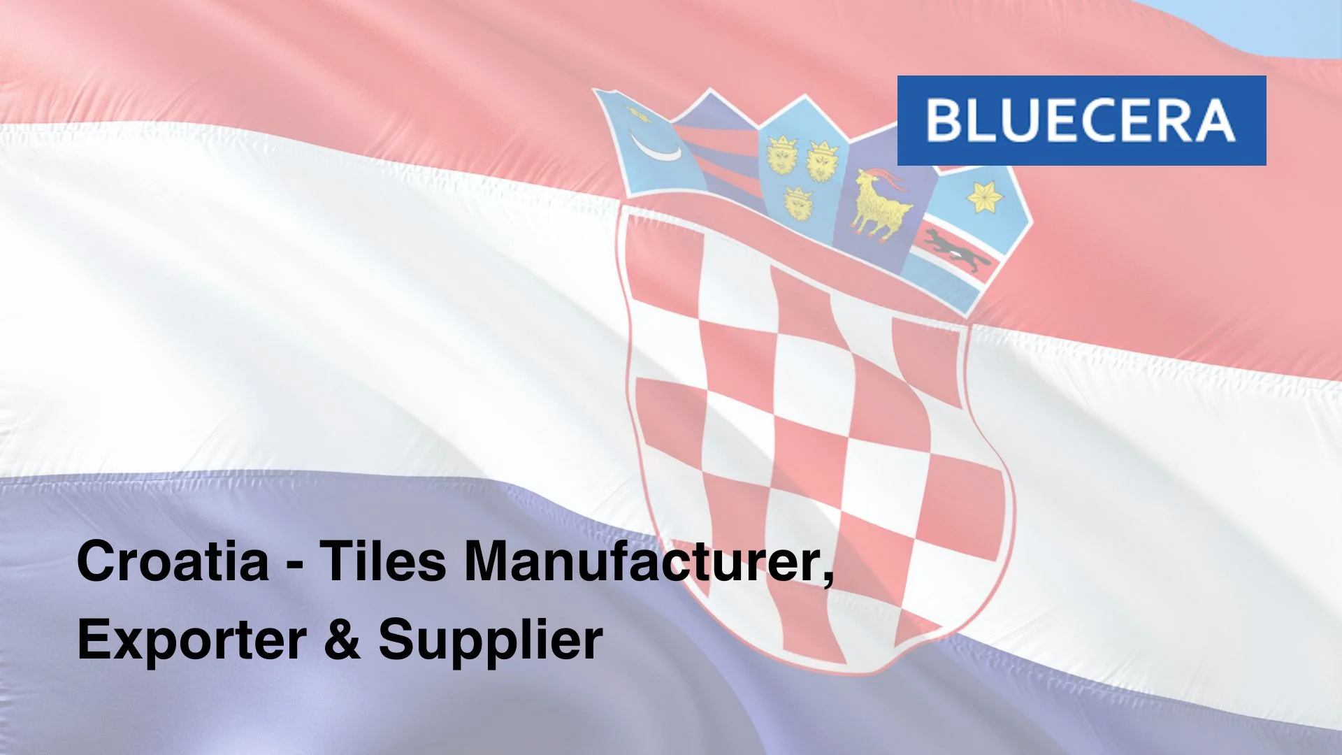 Croatia - Tiles Manufacturer, Exporter & Supplier