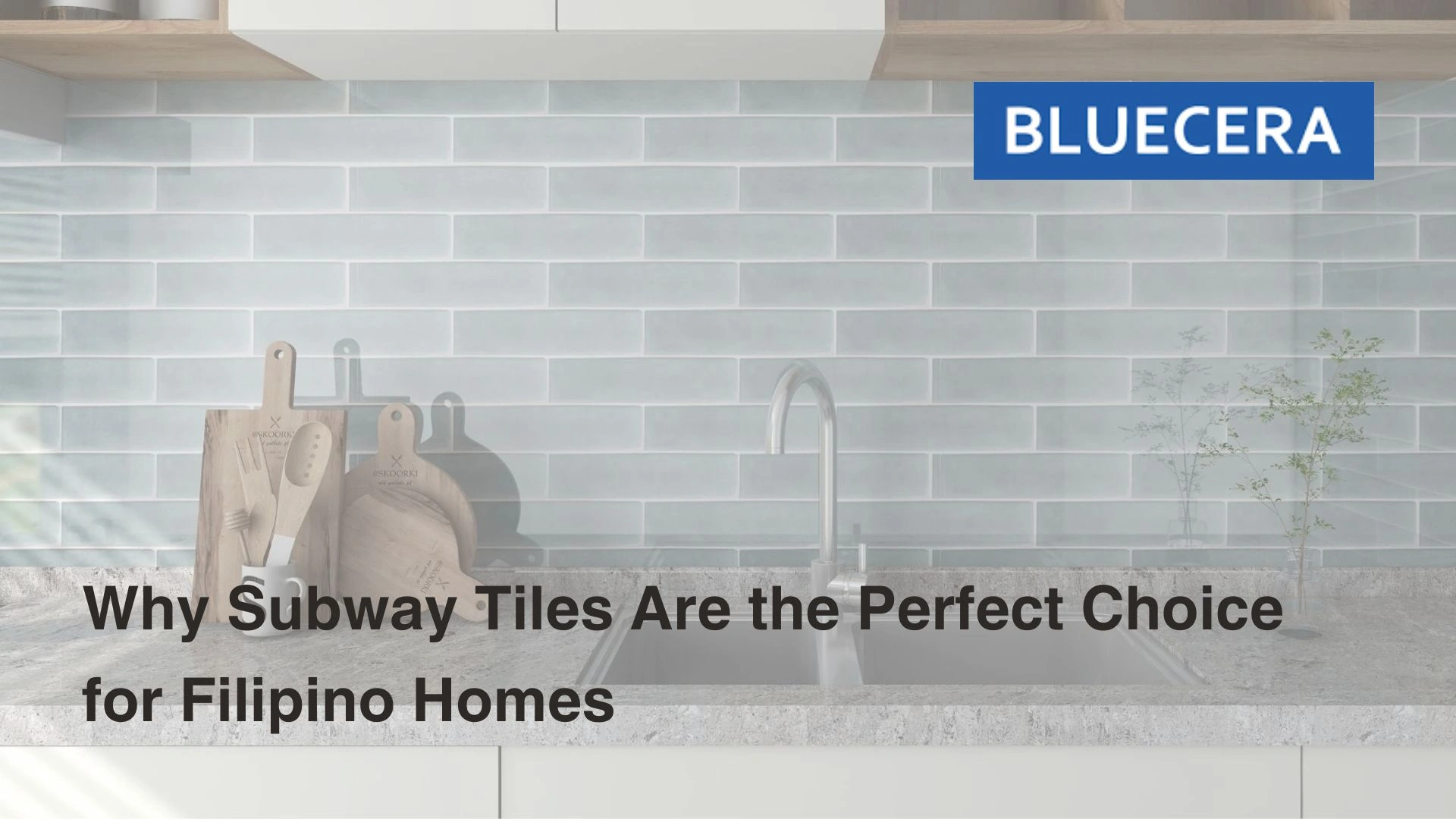 Why Subway Tiles Are The Perfect Choice For Filipino Homes