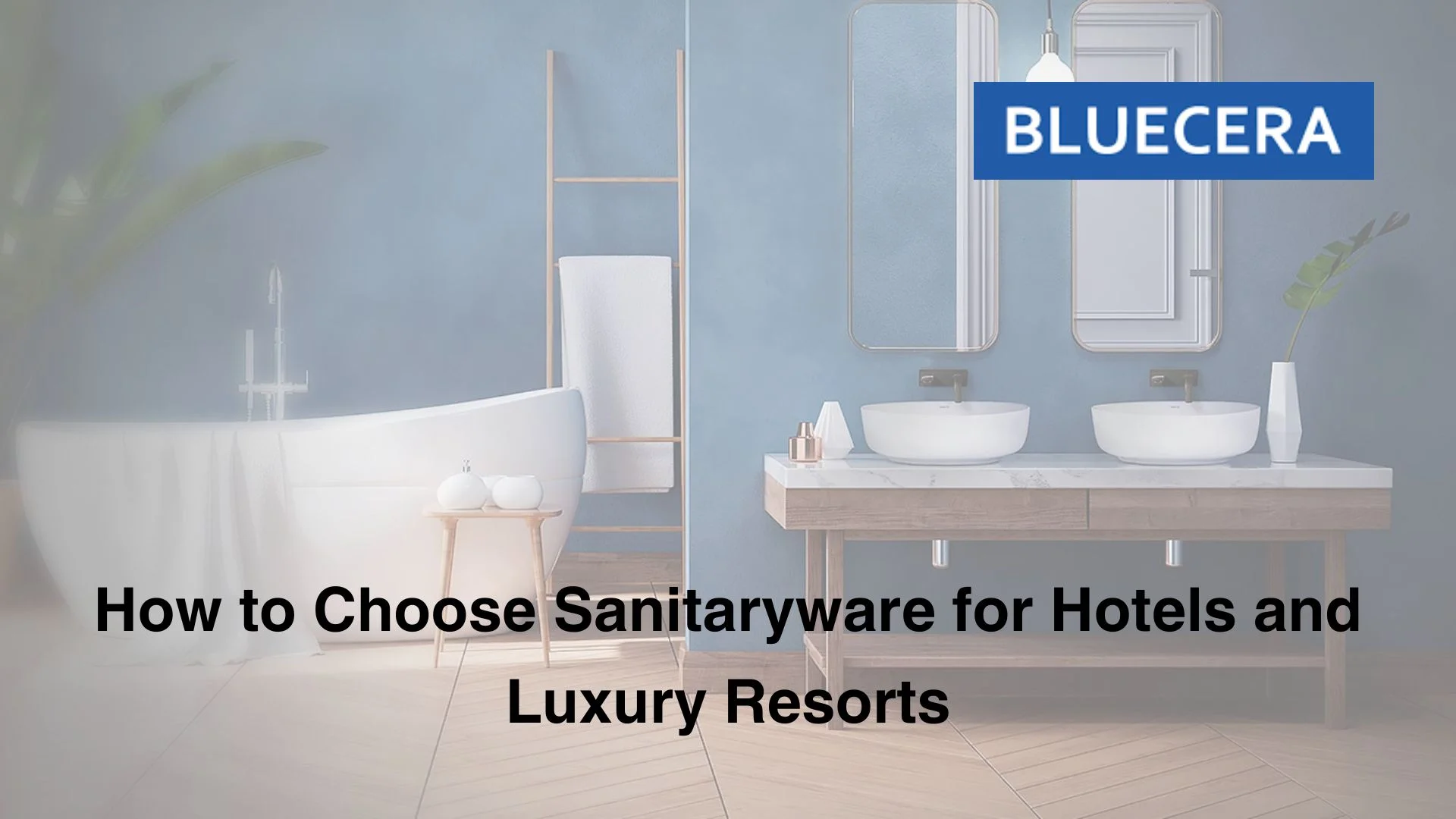 How To Choose Sanitaryware For Hotels And Luxury Resorts