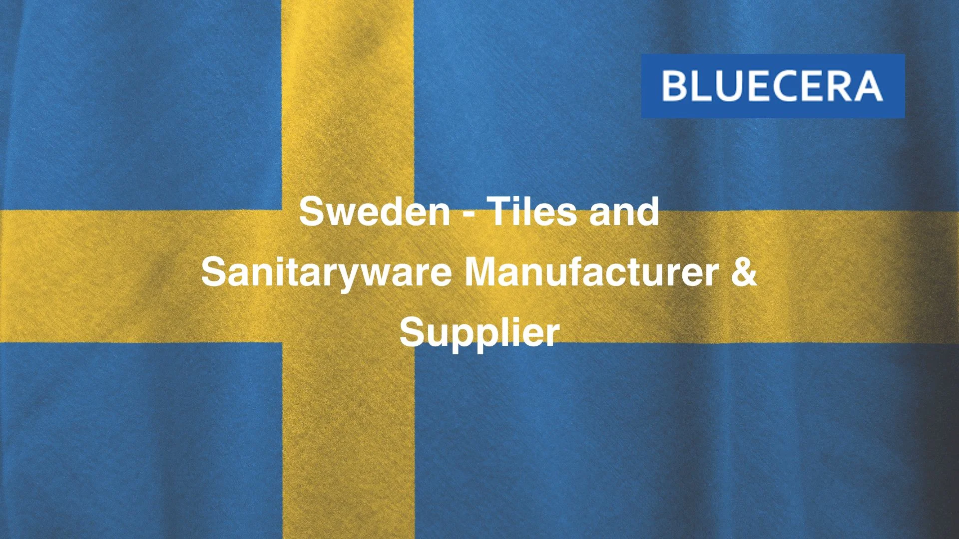 Sweden - Tiles and Sanitaryware Manufacturer & Supplier