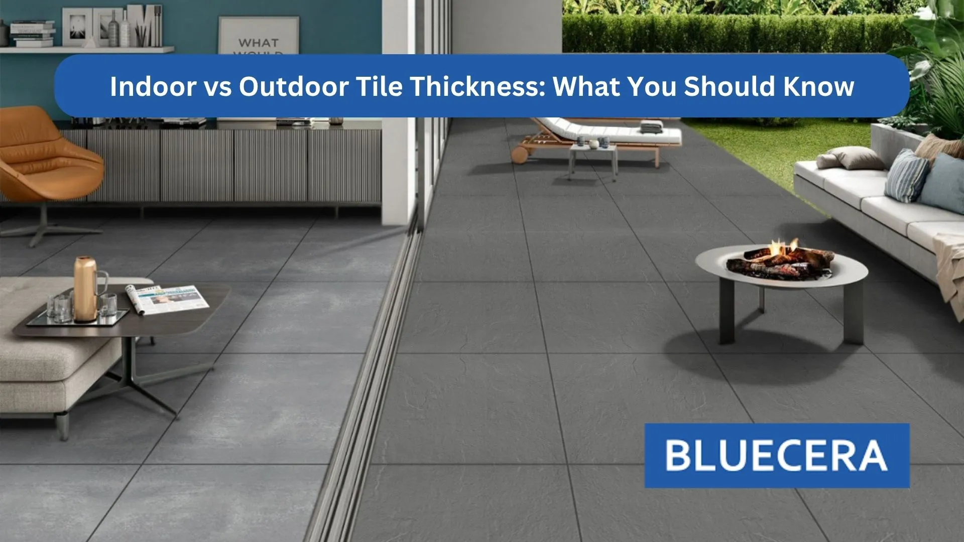 Indoor Vs Outdoor Tile Thickness: What You Should Know