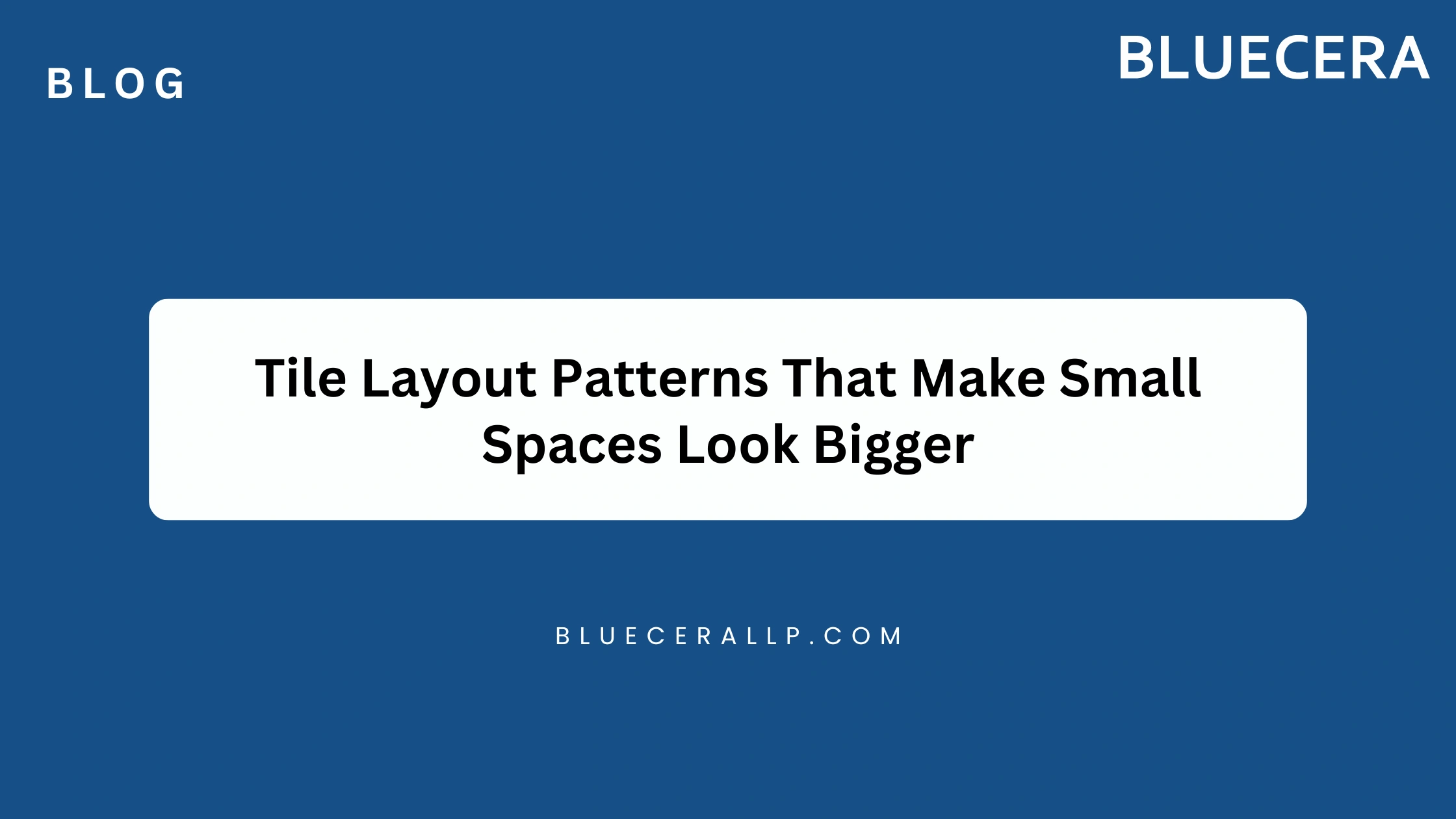 Tile Layout Patterns That Make Small Spaces Look Bigger