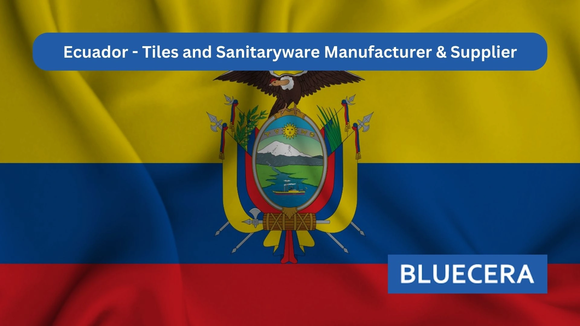Ecuador - Tiles And Sanitaryware Manufacturer & Supplier