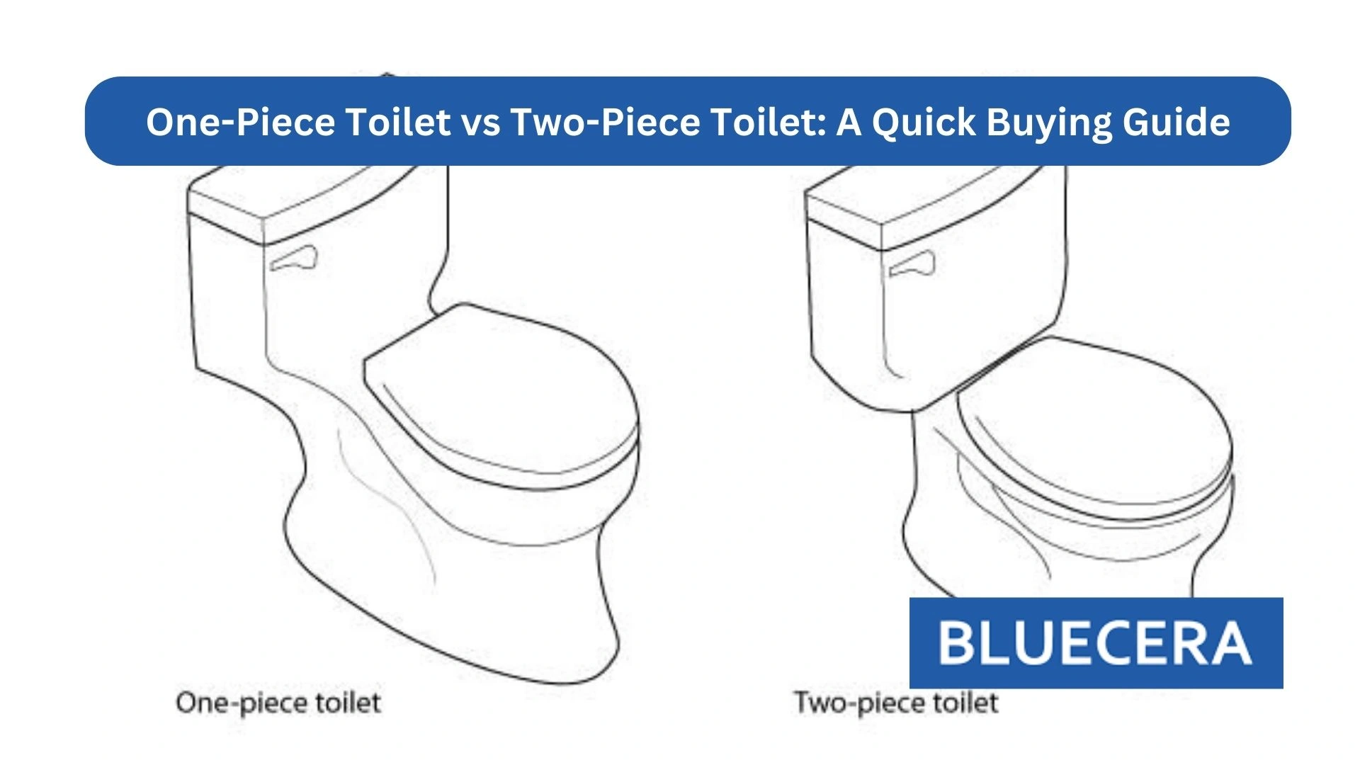 One-Piece Toilet Vs Two-Piece Toilet: A Quick Buying Guide